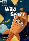 Cover: Project X Origins: Gold Book Band, Oxford Level 9: Wild Space - Oxford University Press