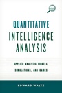 Cover: Quantitative Intelligence Analysis - Rowman & Littlefield Publishers