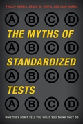 Cover: The Myths of Standardized Tests - Rowman & Littlefield Publishers