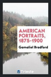 Abbildung von: American Portraits, 1875-1900 - Trieste Publishing
