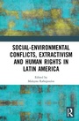 Cover: Social-Environmental Conflicts, Extractivism and Human Rights in Latin America - Routledge