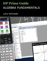 Enlarge image Cover: HP Prime Guide Algebra Fundamentals - Larry Schroeder