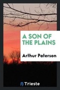 Cover: A Son of the Plains - Trieste Publishing