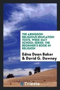 Cover: The Beginner's Book in Religion - Trieste Publishing