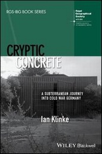 Enlarge image Cover: Cryptic Concrete - A Subterranean Journey Into Cold War Germany - Wiley