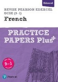 Abbildung von: Pearson REVISE Edexcel GCSE (9-1) French Practice Papers Plus - Pearson Education Limited