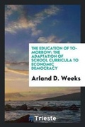 Cover: The Education of To-Morrow - Trieste Publishing