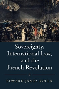 Abbildung von: Sovereignty, International Law, and the French Revolution - Cambridge University Press