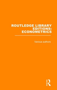 Enlarge image Cover: Routledge Library Editions: Econometrics - Routledge