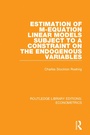 Cover: Estimation of M-equation Linear Models Subject to a Constraint on the Endogenous Variables - Routledge