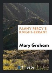 Enlarge image Cover: Fanny Percy's Knight-Errant - Trieste Publishing