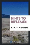 Cover: Hints to Riflemen - Trieste Publishing