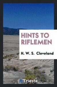Enlarge image Cover: Hints to Riflemen - Trieste Publishing