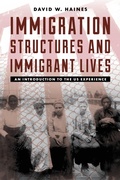 Cover: Immigration Structures and Immigrant Lives - Rowman & Littlefield Publishers