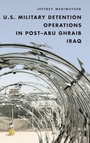 Cover: U.S. Military Detention Operations in Post-Abu Ghraib Iraq - Rowman & Littlefield Publishers