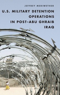 Enlarge image Cover: U.S. Military Detention Operations in Post-Abu Ghraib Iraq - Rowman & Littlefield Publishers
