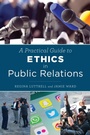 Cover: A Practical Guide to Ethics in Public Relations - Rowman & Littlefield Publishers