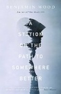 Cover: A Station on the Path to Somewhere Better - Scribner UK