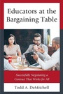Cover: Educators at the Bargaining Table - Rowman & Littlefield Publishers