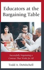 Cover: Educators at the Bargaining Table - Rowman & Littlefield Publishers