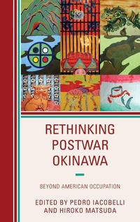 Enlarge image Cover: Rethinking Postwar Okinawa - Lexington Books