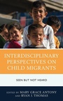 Cover: Interdisciplinary Perspectives on Child Migrants - Lexington Books