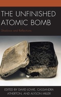 Cover: The Unfinished Atomic Bomb - Lexington Books