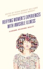 Cover: Reifying Women's Experiences with Invisible Illness - Lexington Books
