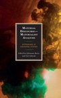 Cover: Material Discourse-Materialist Analysis - Lexington Books