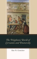 Cover: The Polyphonic World of Cervantes and Dostoevsky - Lexington Books