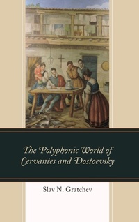 Abbildung von: The Polyphonic World of Cervantes and Dostoevsky - Lexington Books