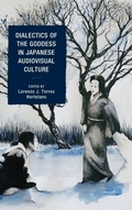 Cover: Dialectics of the Goddess in Japanese Audiovisual Culture - Lexington Books