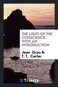 Cover: The Light of the Conscience. with an Introduction - Trieste Publishing