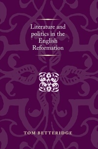Abbildung von: Literature and Politics in the English Reformation - Manchester University Press