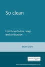 Cover: So Clean - Manchester University Press