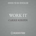 Cover: Work It Lib/E - Blackstone Publishing