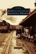 Cover: Rails in and Around Saratoga Springs - Arcadia Publishing Library Editions