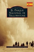 Cover: Yellowstone National Park (Spanish Version) - Arcadia Publishing Library Editions