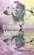 Cover: A Grieving Mother - AUTHORHOUSE