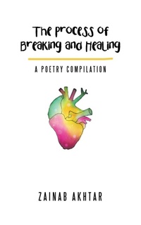 Enlarge image Cover: The Process of Breaking and Healing - AUTHORHOUSE