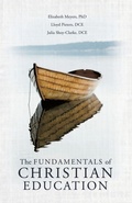 Cover: The Fundamentals of Christian Education - Xulon Press