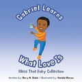 Cover: Gabriel Learns What Love Is - Xulon Press