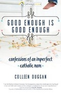 Cover: Good Enough Is Good Enough - Ave Maria Press