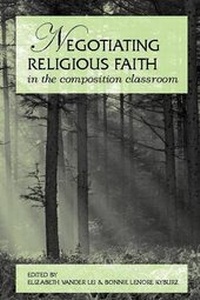 Enlarge image Cover: Negotiating Religious Faith in the Composition Classroom - Boynton/Cook Publishers Inc US