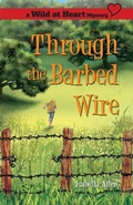 Cover: Through the Barbed Wire - Brown Books Publishing Group