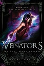 Cover: Venators: Magic Unleashed - Brown Books Publishing Group