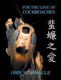 Cover: For the Love of Cockroaches - Coachwhip Publications
