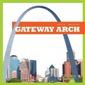 Cover: Gateway Arch - Bullfrog Books