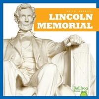 Enlarge image Cover: Lincoln Memorial - Bullfrog Books