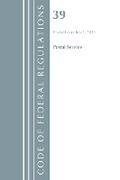 Cover: Code of Federal Regulations, Title 39 Postal Service, Revised as of July 1, 2018 - Bernan Press